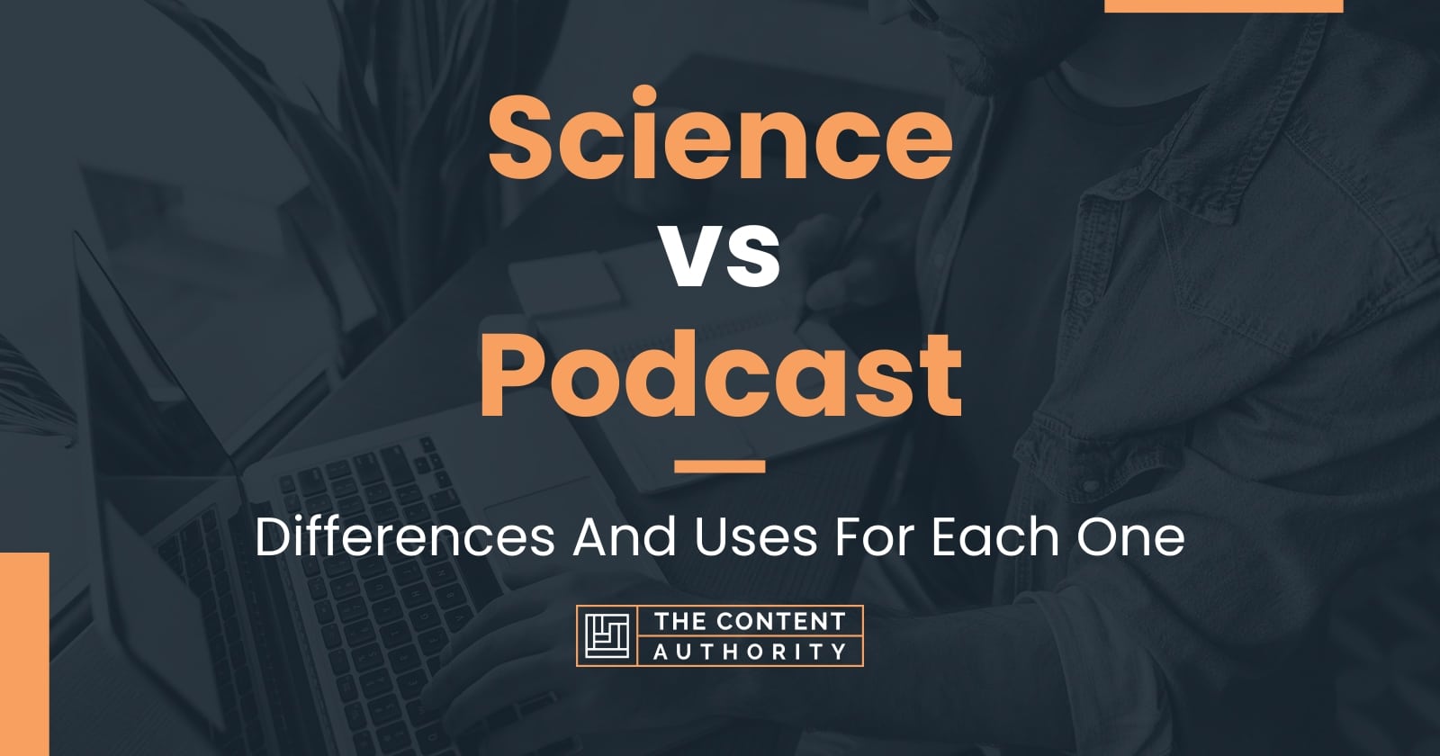 Science Vs Podcast Differences And Uses For Each One