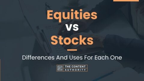 Equities Vs Stocks Differences And Uses For Each One