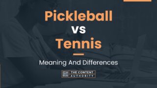 Pickleball Vs Tennis Meaning And Differences