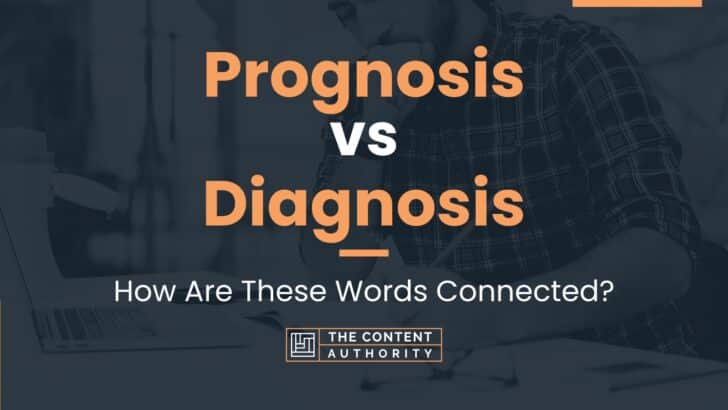 Prognosis Vs Diagnosis How Are These Words Connected