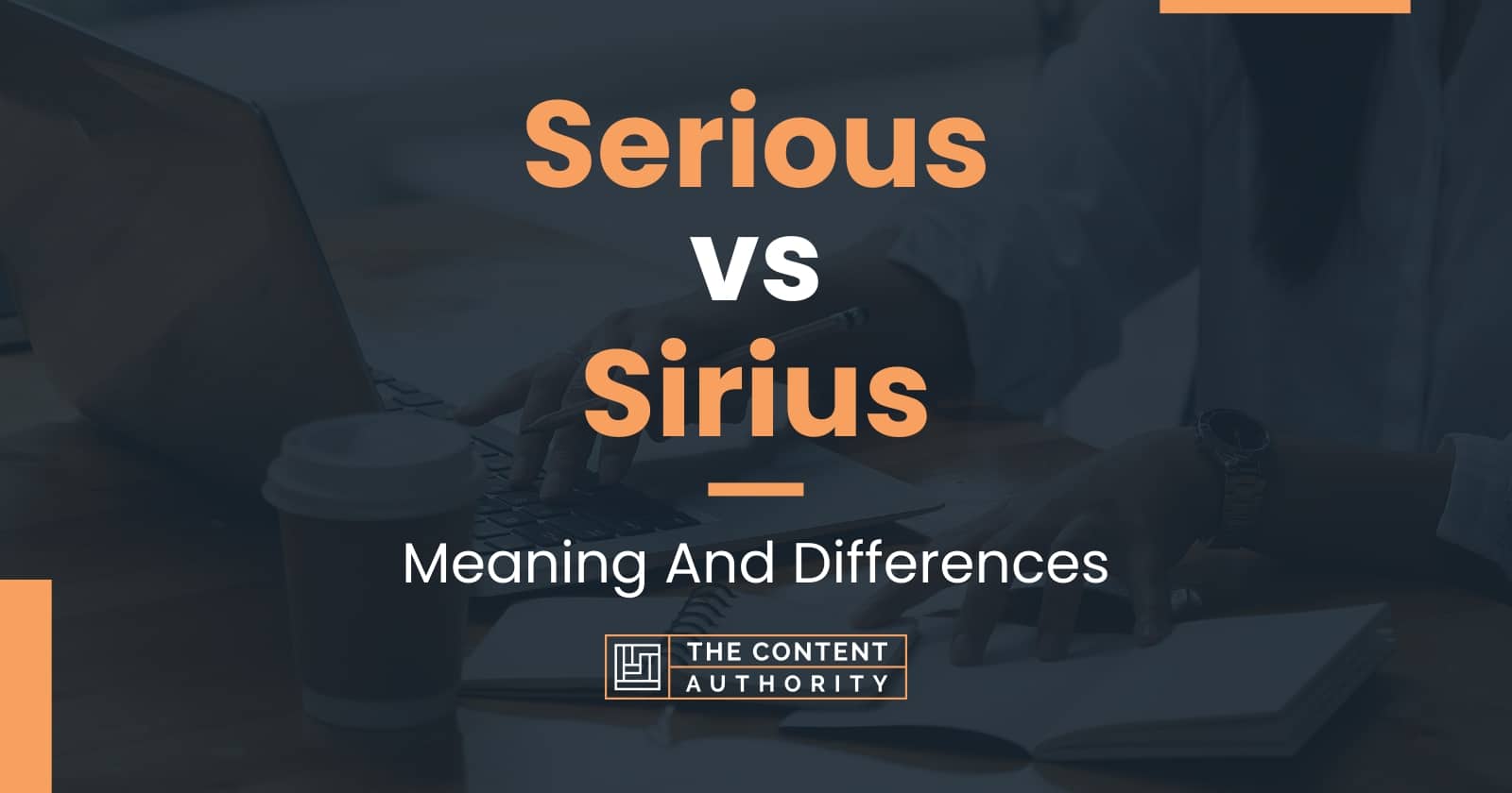 Serious Vs Sirius Meaning And Differences