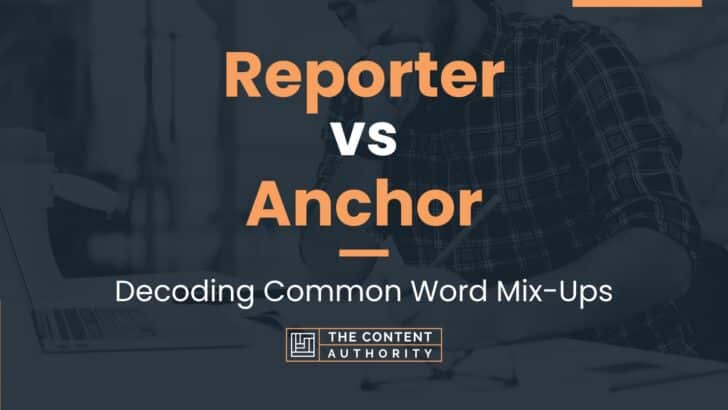 Reporter Vs Anchor Decoding Common Word Mix Ups