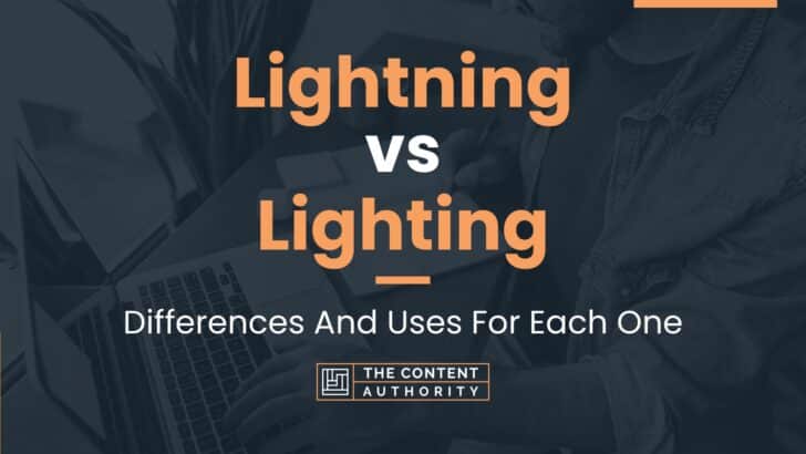 Lightning Vs Lighting Differences And Uses For Each One