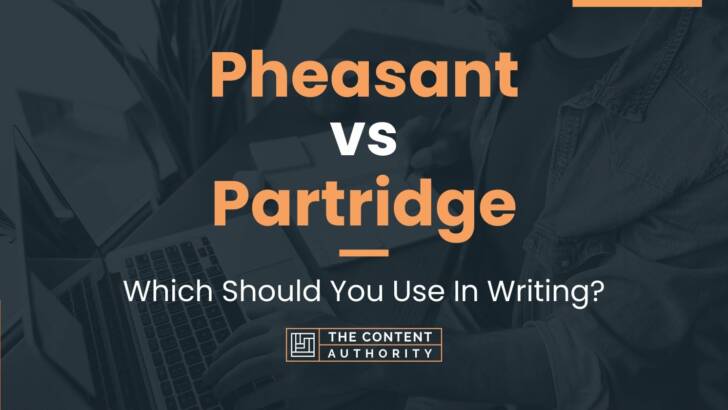 Pheasant Vs Partridge Which Should You Use In Writing