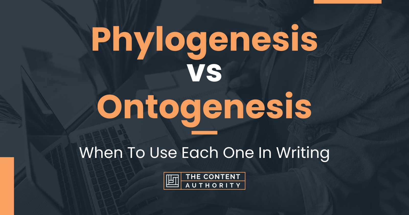 Phylogenesis Vs Ontogenesis When To Use Each One In Writing