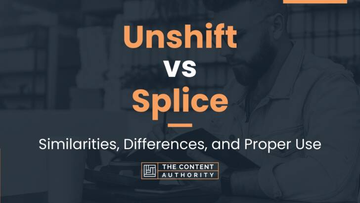 Unshift Vs Splice Similarities Differences And Proper Use