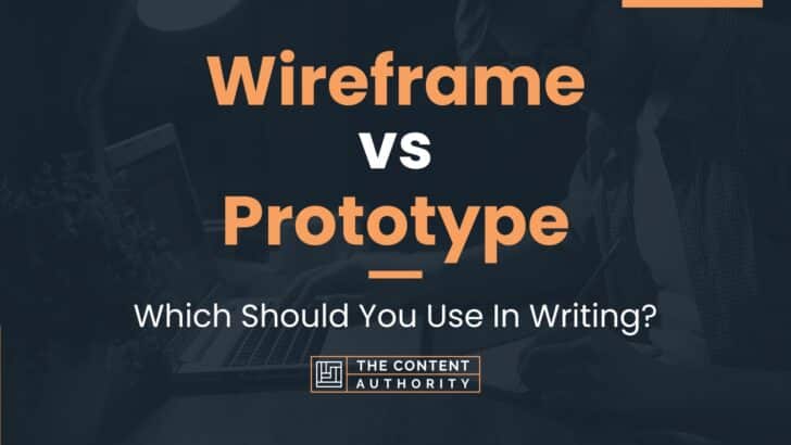 Wireframe Vs Prototype Which Should You Use In Writing