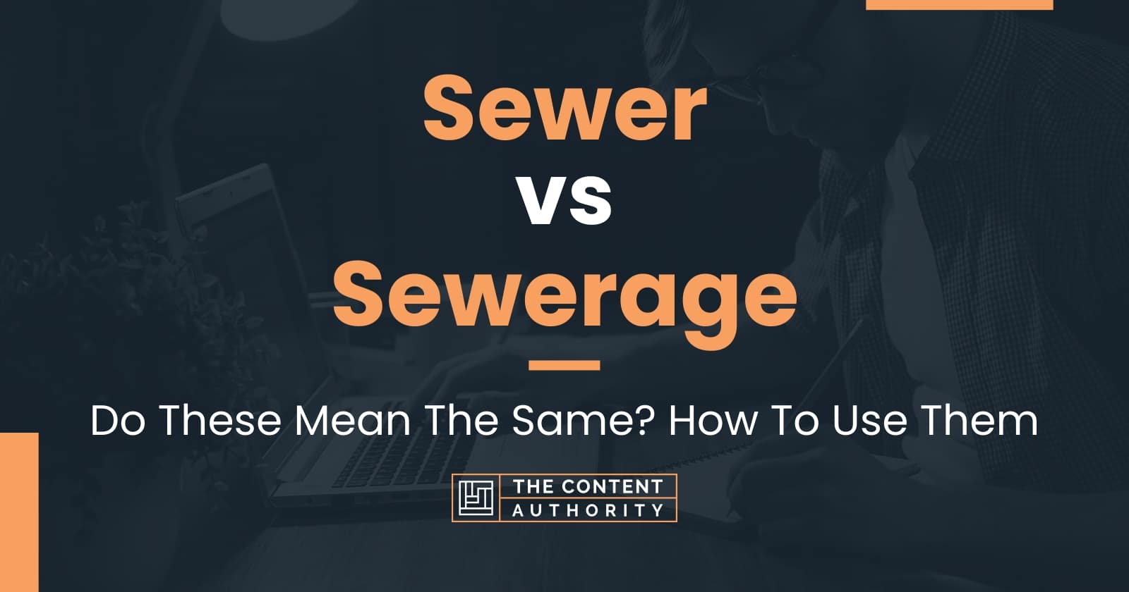 Sewer Vs Sewerage Do These Mean The Same How To Use Them