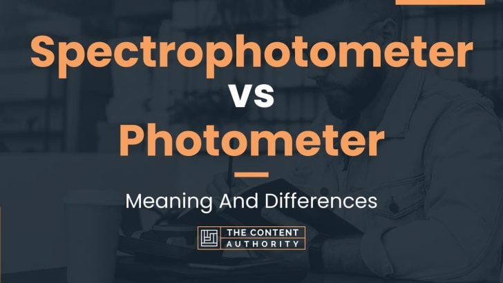 Spectrophotometer Vs Photometer Meaning And Differences