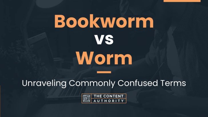 Bookworm Vs Worm Unraveling Commonly Confused Terms