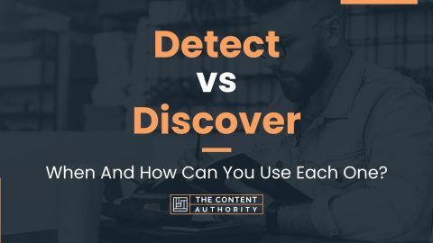 Detect Vs Discover When And How Can You Use Each One