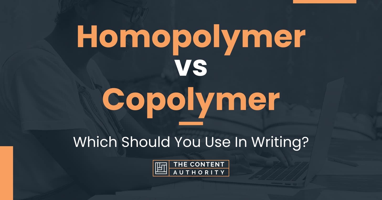 Homopolymer Vs Copolymer Which Should You Use In Writing