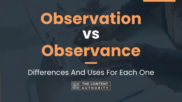 Observation Vs Observance Differences And Uses For Each One