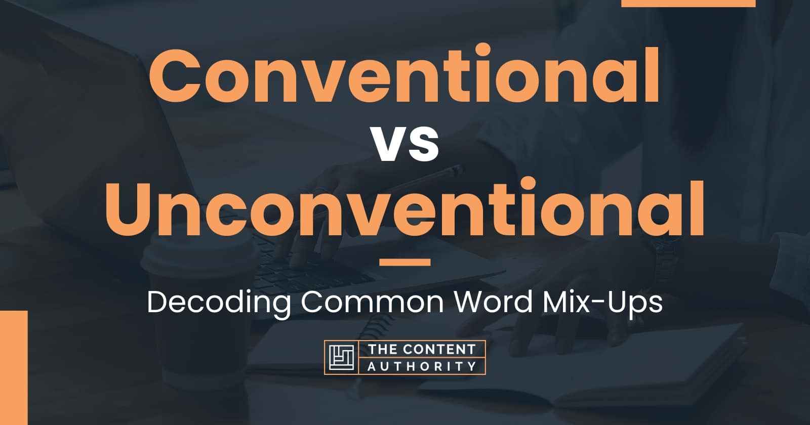 Conventional Vs Unconventional Decoding Common Word Mix Ups