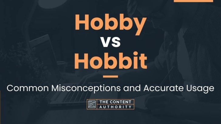 Hobby Vs Hobbit Common Misconceptions And Accurate Usage