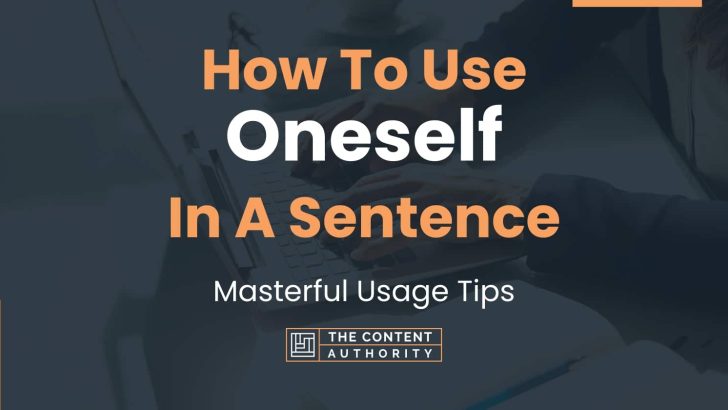 How To Use Oneself In A Sentence Masterful Usage Tips