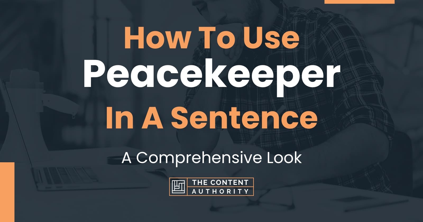 How To Use Peacekeeper In A Sentence A Comprehensive Look