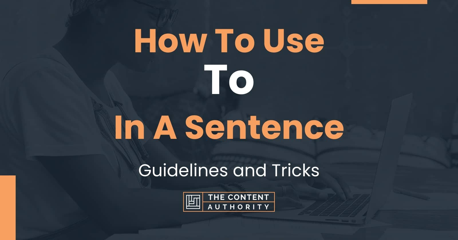 How To Use To In A Sentence Guidelines And Tricks