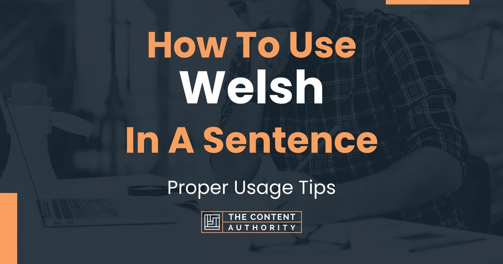 How To Use Welsh In A Sentence Proper Usage Tips