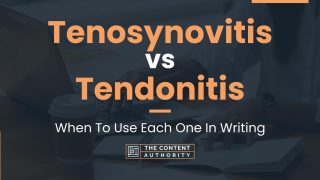 Tenosynovitis Vs Tendonitis When To Use Each One In Writing