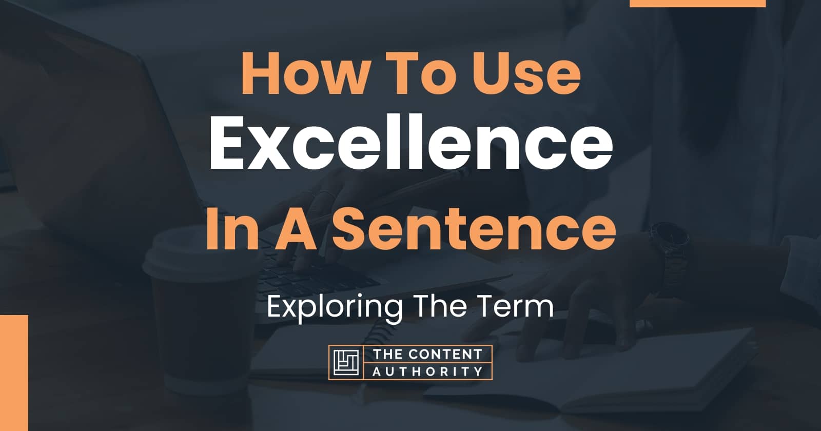 How To Use Excellence In A Sentence Exploring The Term