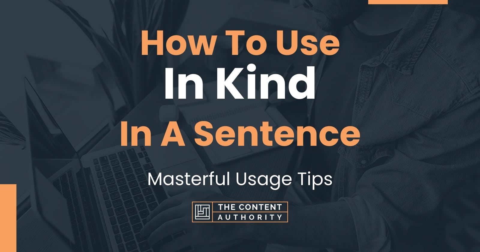 How To Use In Kind In A Sentence Masterful Usage Tips