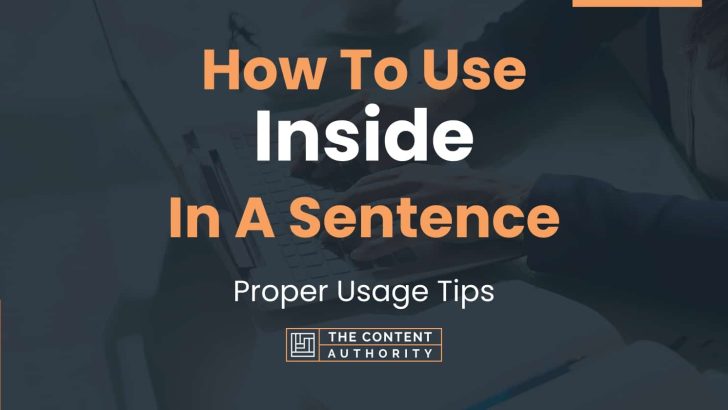 How To Use Inside In A Sentence Proper Usage Tips