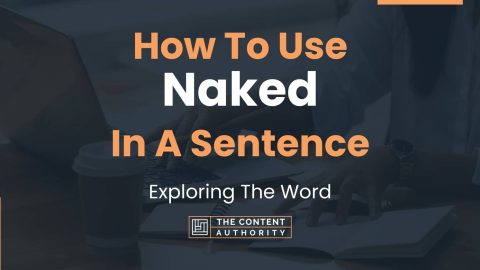 How To Use Naked In A Sentence Exploring The Word