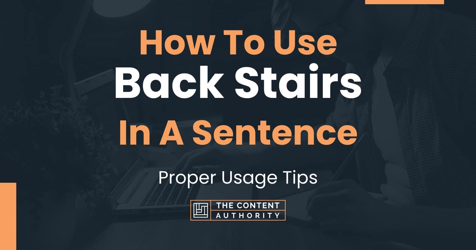 How To Use Back Stairs In A Sentence Proper Usage Tips