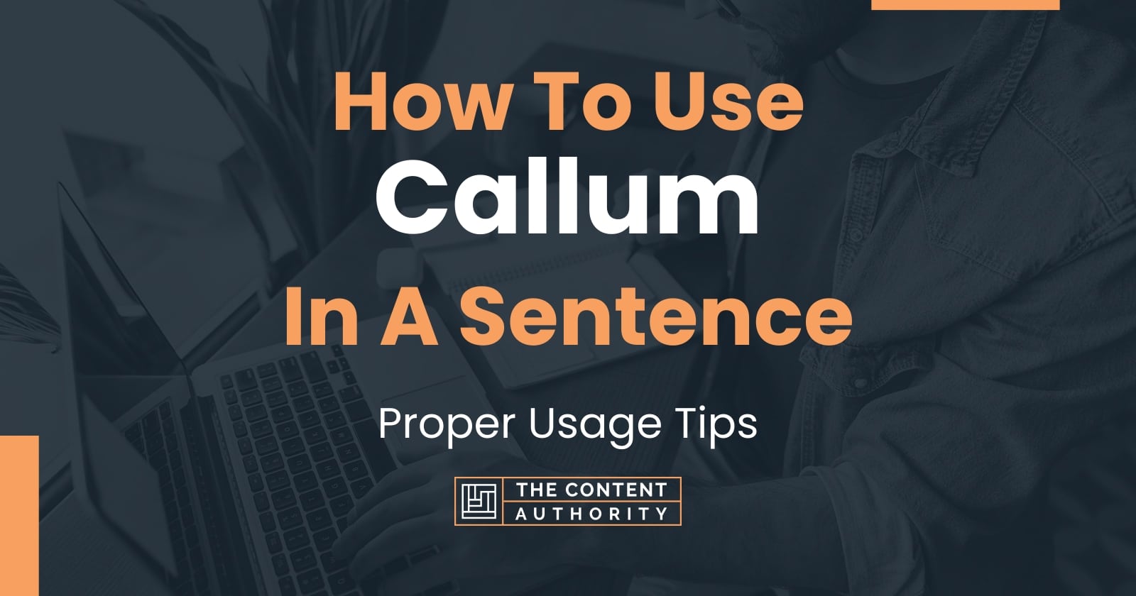 How To Use Callum In A Sentence Proper Usage Tips