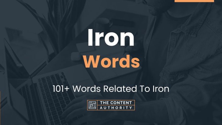 Iron Words 101 Words Related To Iron