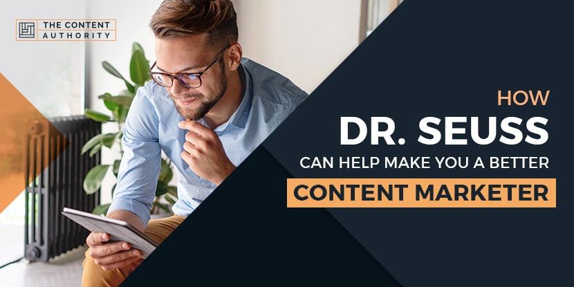 How Dr. Seuss Can Help Make You a Better Content Marketer