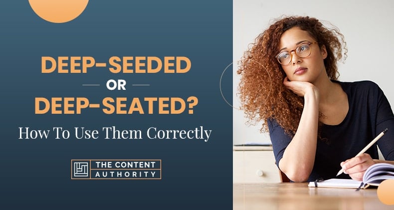 deep-seeded-or-deep-seated-how-to-use-them-correctly