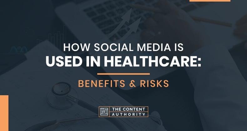 How Social Media Is Used In Healthcare: Benefits &#038; Risks