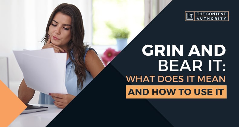 Grin and Bear It: What Does It Mean and How to Use It