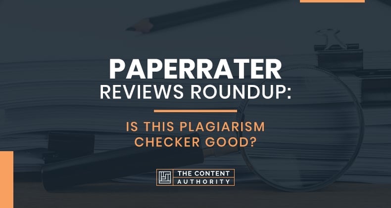 PaperRater Reviews Roundup: Is This Plagiarism Checker Good?