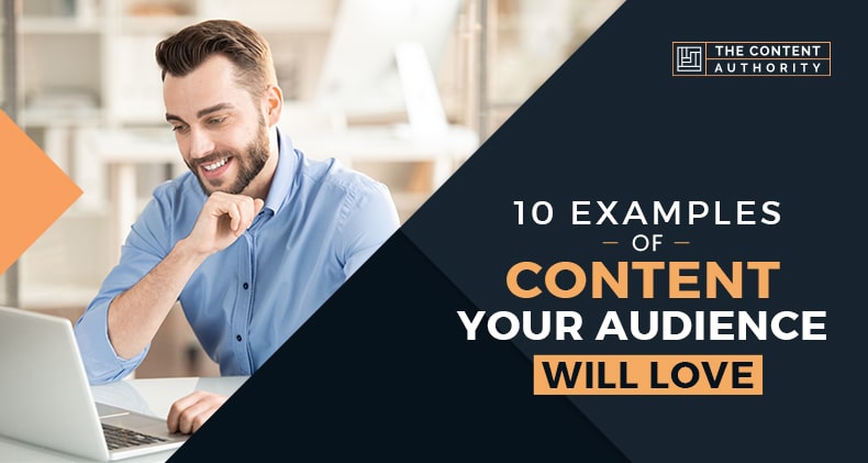 10 Examples of Content Your Audience Will Love