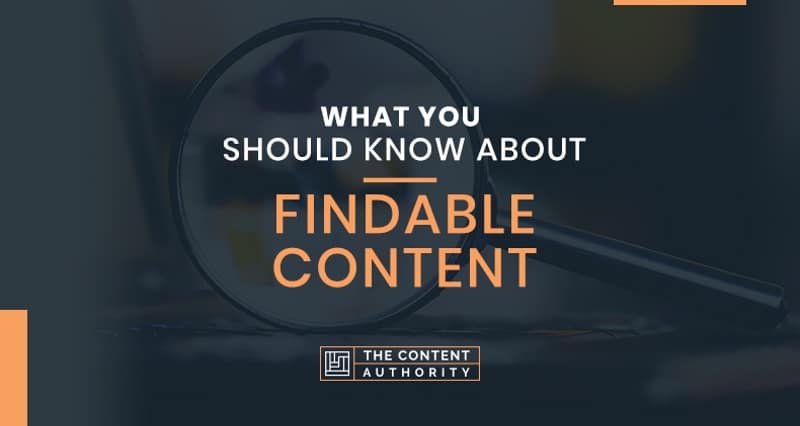 What You Should Know About Findable Content