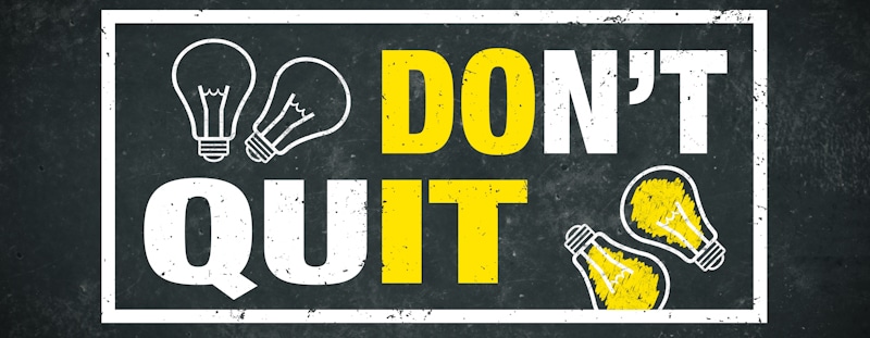 dont quit do it sign dont quit do it sign