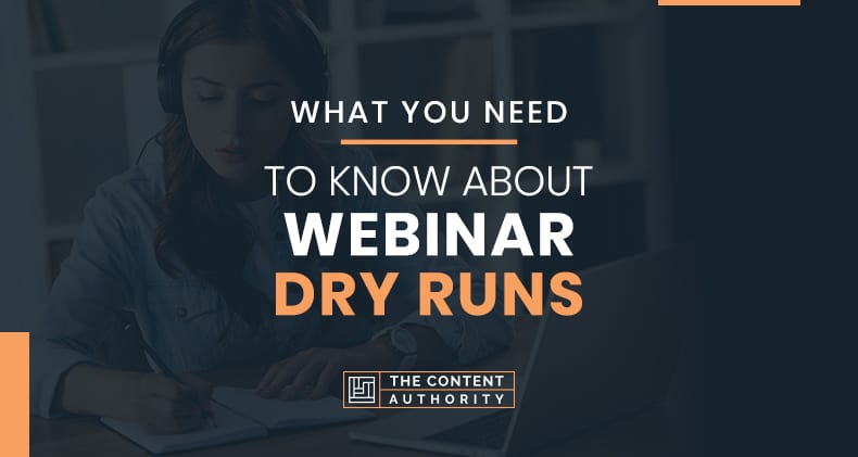 What You Need To Know About Webinar Dry Runs