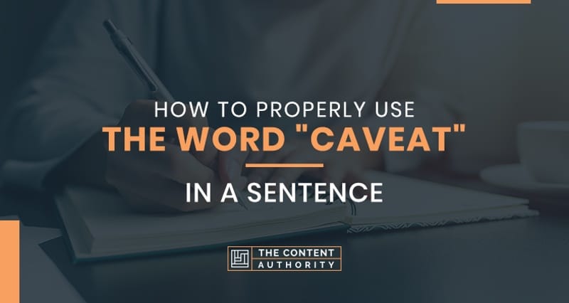 How To Properly Use The Word "Caveat" In A Sentence