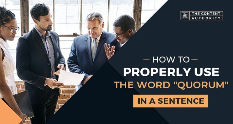 How To Properly Use The Word "Quorum" In A Sentence