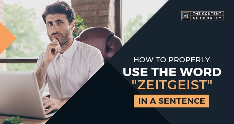 How to Properly Use the Word “Zeitgeist” in a Sentence