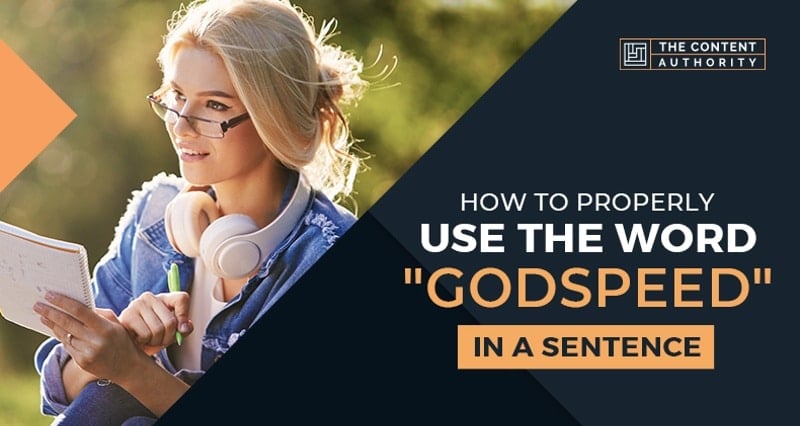How to Properly Use The Word "Godspeed" In A Sentence