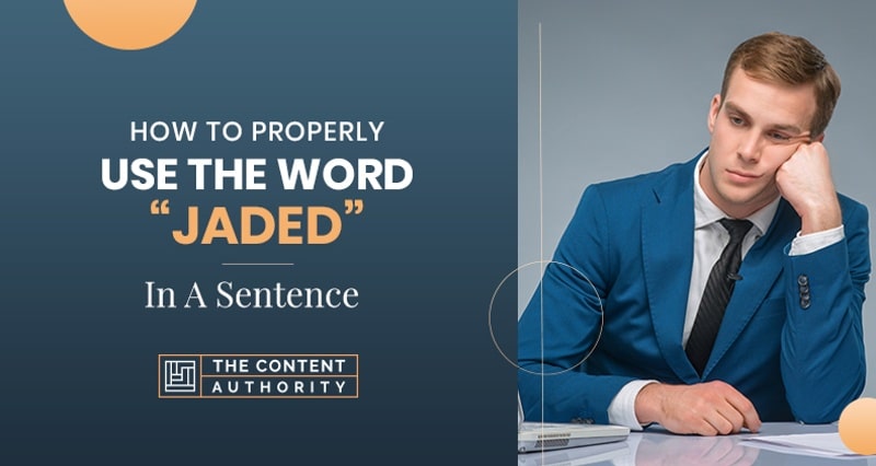 how-to-properly-use-the-word-jaded-in-a-sentence