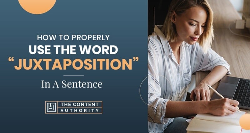 How to Properly Use The Word “Juxtaposition” In A Sentence