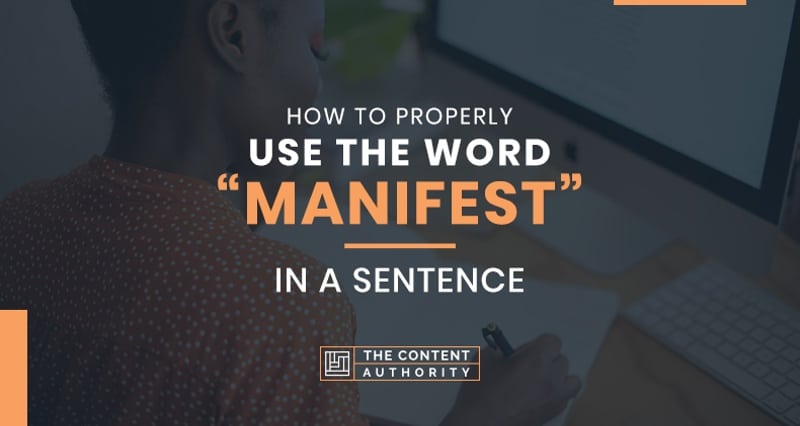 How To Properly Use The Word “Manifest” In A Sentence