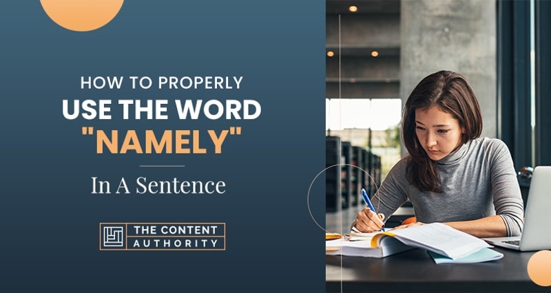 How To Properly Use The Word Namely In A Sentence