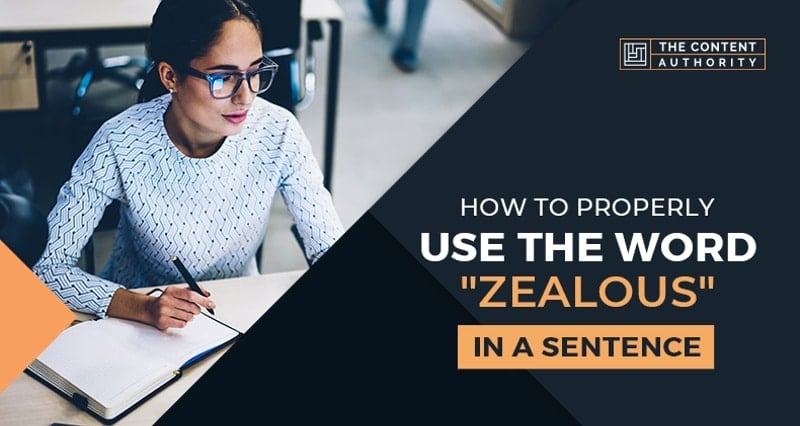 How To Properly Use The Word Zealous In A Sentence