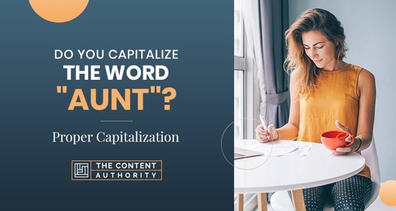 Do You Capitalize The Word Aunt Proper Capitalization